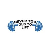 Never Too Old To Lift